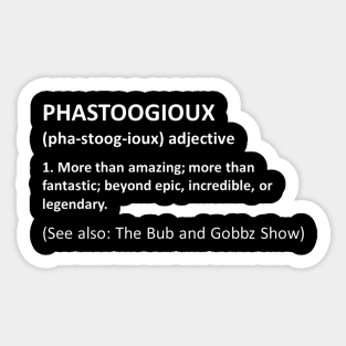 Phastoogioux Definition Sticker